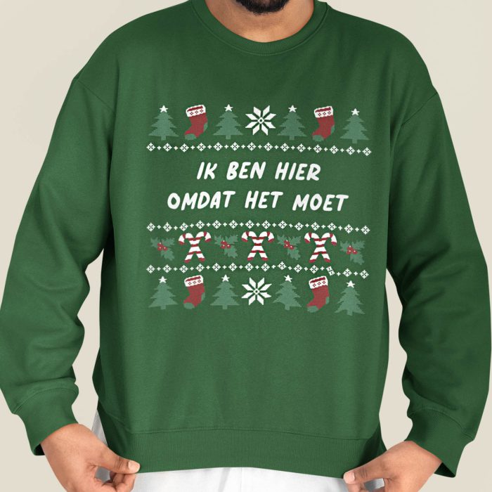 Foute Kerst Trui Groen Ik Ben Hier Omdat Het Moet