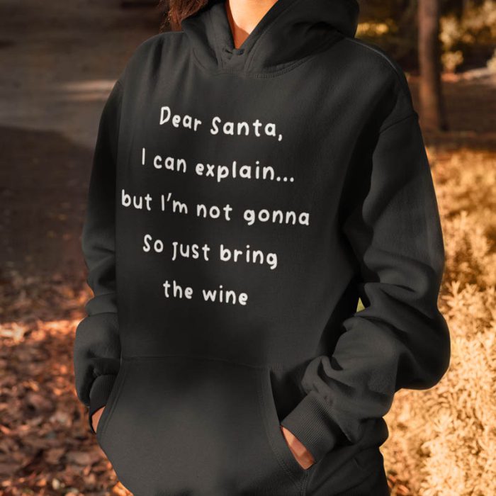 Foute Kerst Hoodie Zwart Dear Santa, I Can Explain, But I’m Not Gonna. So Just Bring the Wine