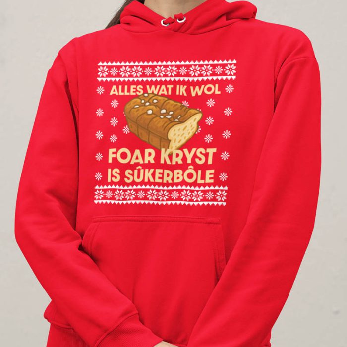 Foute Kerst Hoodie Rood Vrouw Alles Wat Ik Wol Foar Kryst Is Sukerbole
