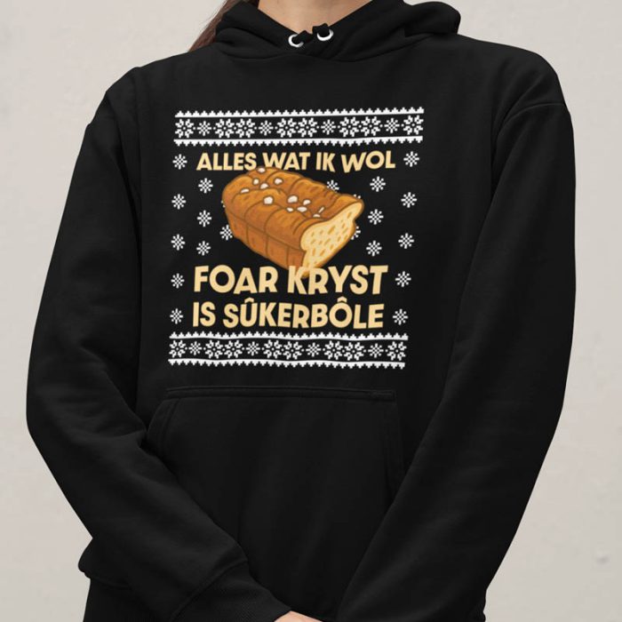 Foute Kerst Hoodie Zwart Vrouw Alles Wat Ik Wol Foar Kryst Is Sukerbole