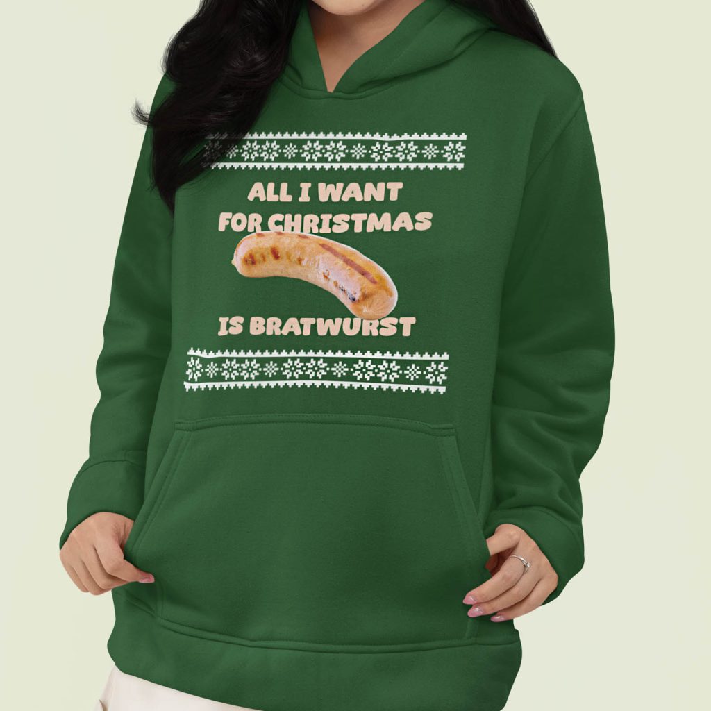 Foute Kerst Hoodie Dames Groen All I Want For Christmas Is Bratwurst