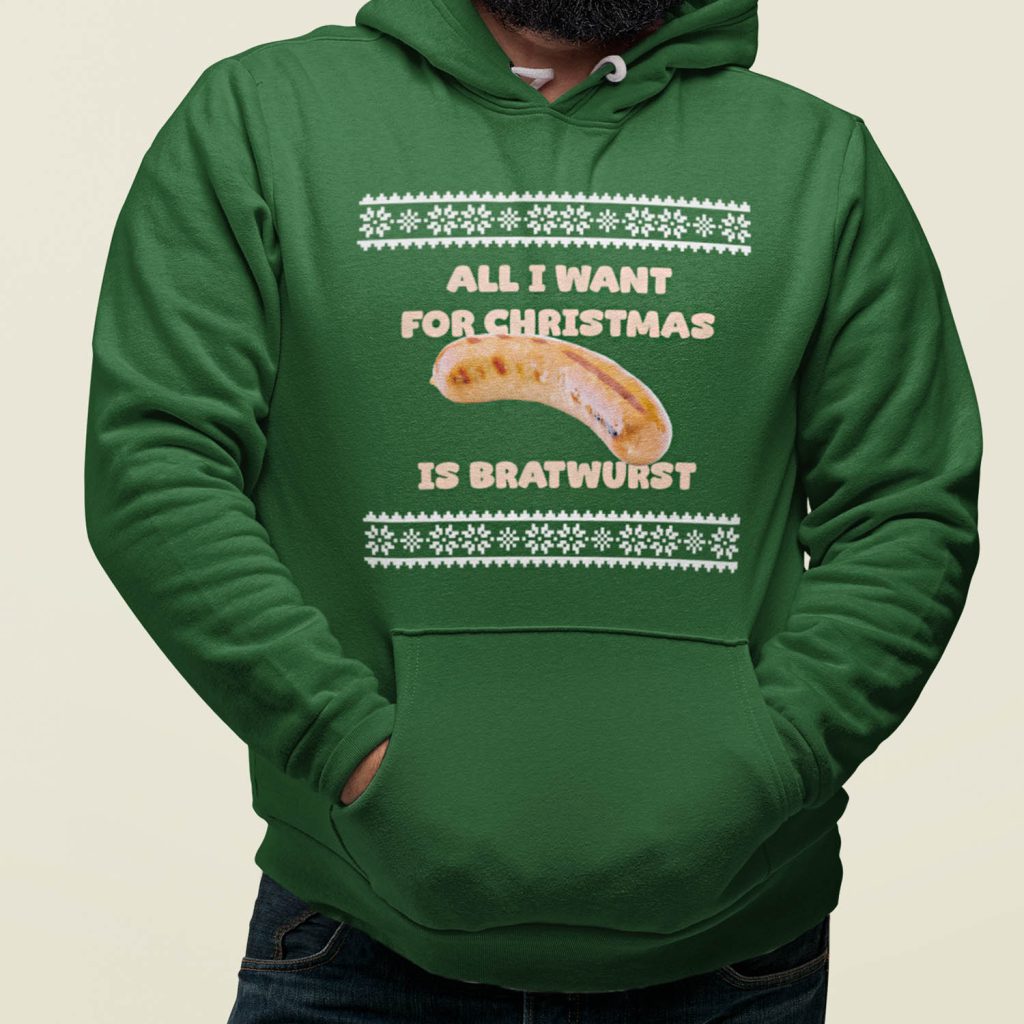 Foute Kerst Hoodie Groen All I Want For Christmas Is Bratwurst