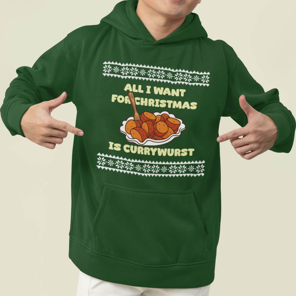 Foute Kerst Hoodie Groen All I Want For Christmas Is Currywurst