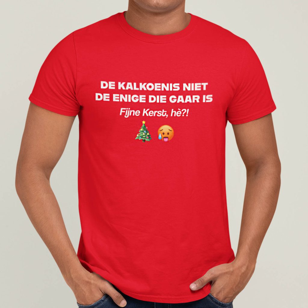 Foute Kerst T-shirt Rood De Kalkoen Is Niet De Enige Die Gaar Is