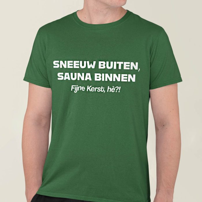 Kerst T-Shirt Groen Sneeuw Buiten Sauna Binnen Fijne Kerst He