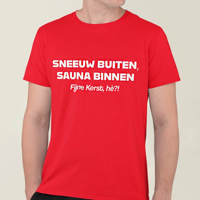 Kerst T-Shirt Rood Sneeuw Buiten Sauna Binnen Fijne Kerst He