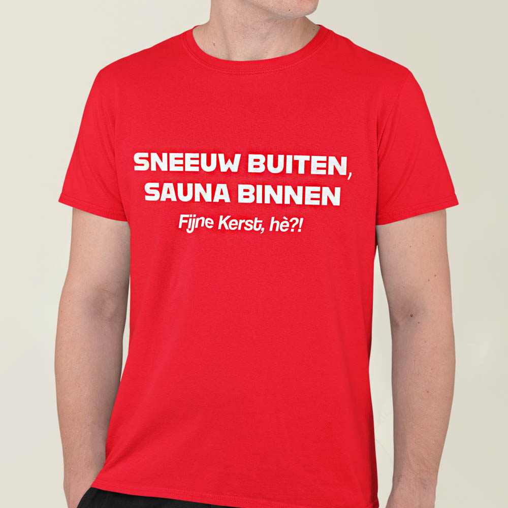 Kerst T-Shirt Rood Sneeuw Buiten Sauna Binnen Fijne Kerst He
