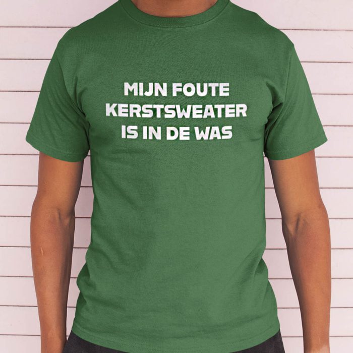 Kerst T-shirt Groen Mijn Foute Kerstsweater Is In De Was