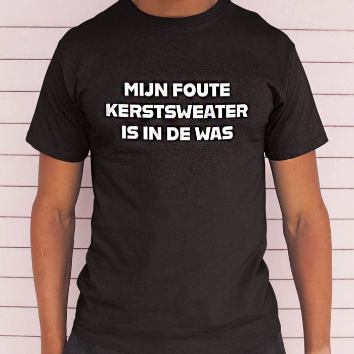 Kerst T-shirt Zwart Mijn Foute Kerstsweater Is In De Was