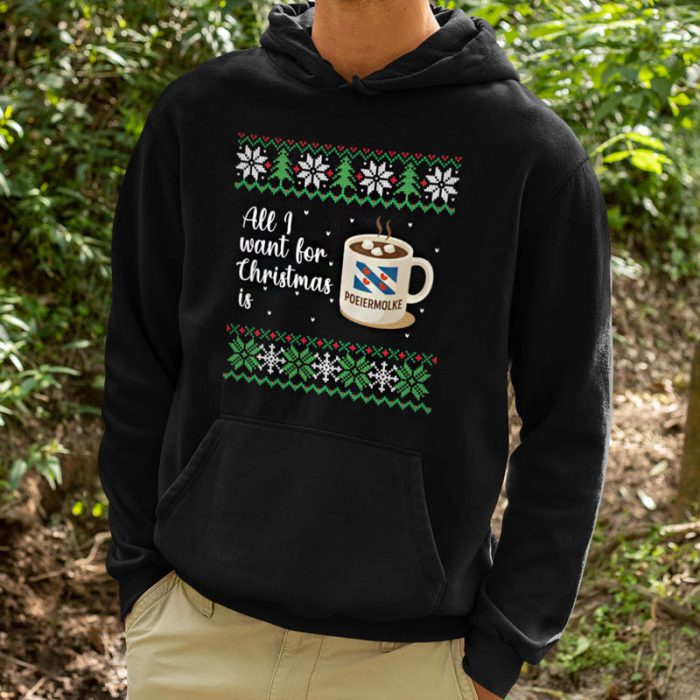 Foute Kerst Hoodie Zwart All I Want For Christmas Is Poeiermolke